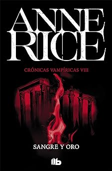 Sangre y Oro Anne Rice